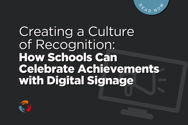 Creating a Culture of Recognition: How Schools Can Celebrate Achievements with Digital Signage