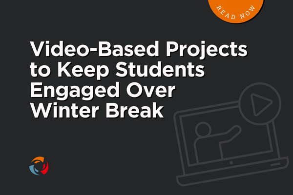 Video-Based Projects to Keep Students Engaged Over Winter Break